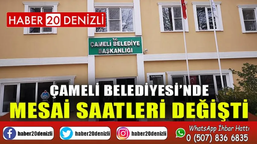 Çameli Belediyesi’nde mesai saatleri değişti
