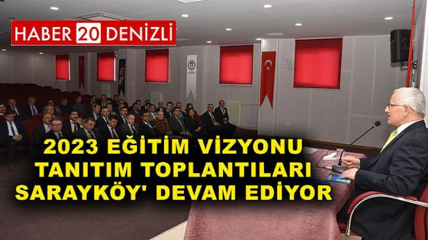2023 Eğitim Vizyonu Tanıtım Toplantıları Sarayköy' Devam Ediyor