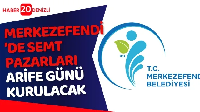Merkezefendi’de Semt Pazarları Arife Günü Kurulacak