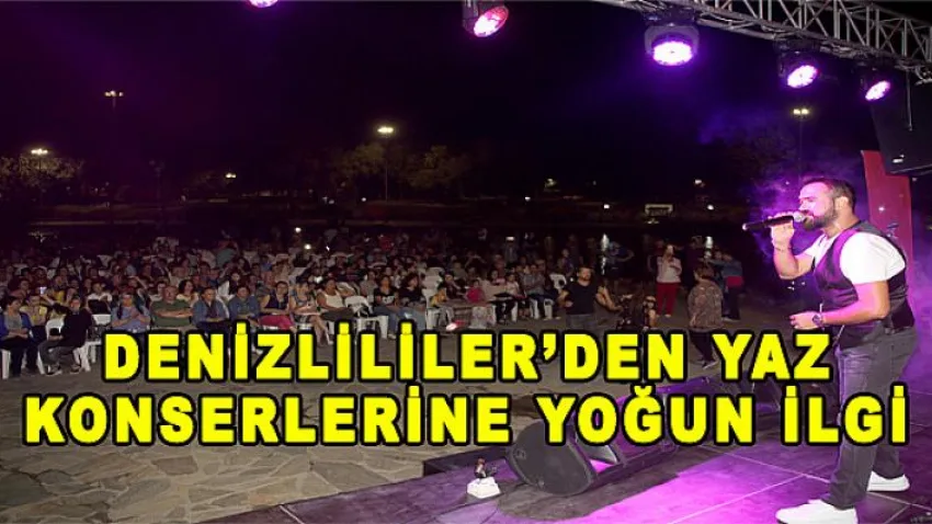 Denizlililer'den Yaz Konserlerine Yoğun İlgi