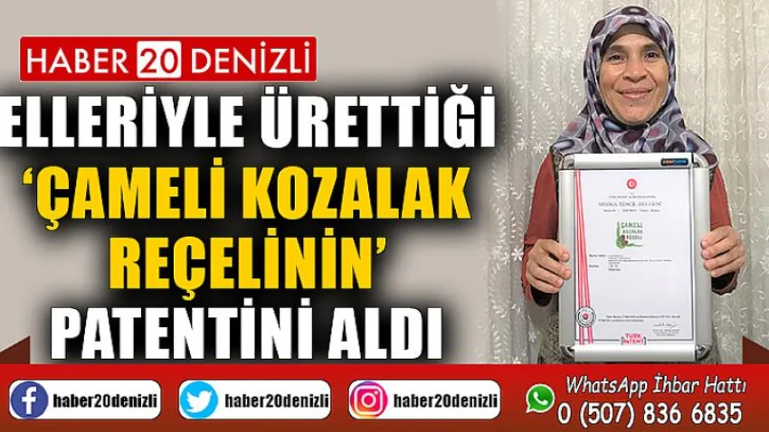 Elleriyle ürettiği ‘Çameli Kozalak Reçelinin’ patentini aldı