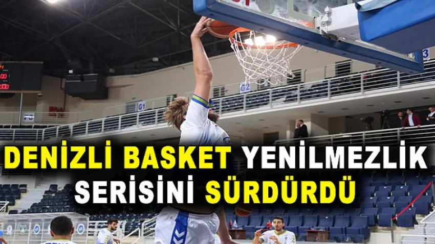 Denizli Basket Yenilmezlik Serisini Sürdürdü
