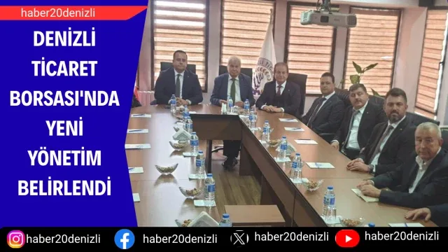 Denizli Ticaret Borsası'nda yeni yönetim belirlendi