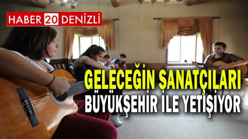 Geleceğin sanatçıları Büyükşehir ile yetişiyor