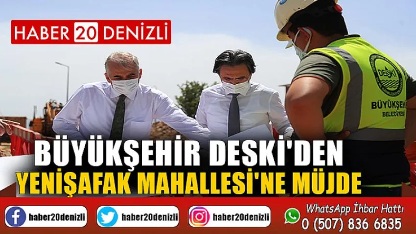 Büyükşehir DESKİ'den Yenişafak Mahallesi'ne müjde