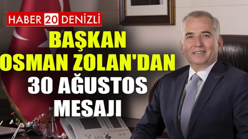 Başkan Osman Zolan'dan 30 Ağustos mesajı