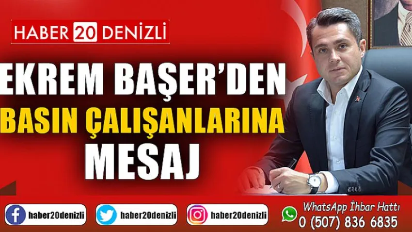 Ekrem Başer’den Basın Çalışanlarına Mesaj...