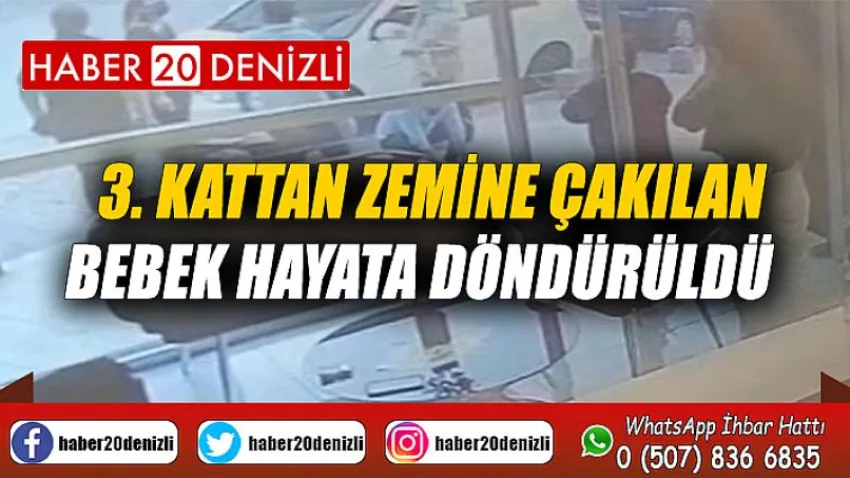 3. kattan zemine çakılan bebek hayata döndürüldü
