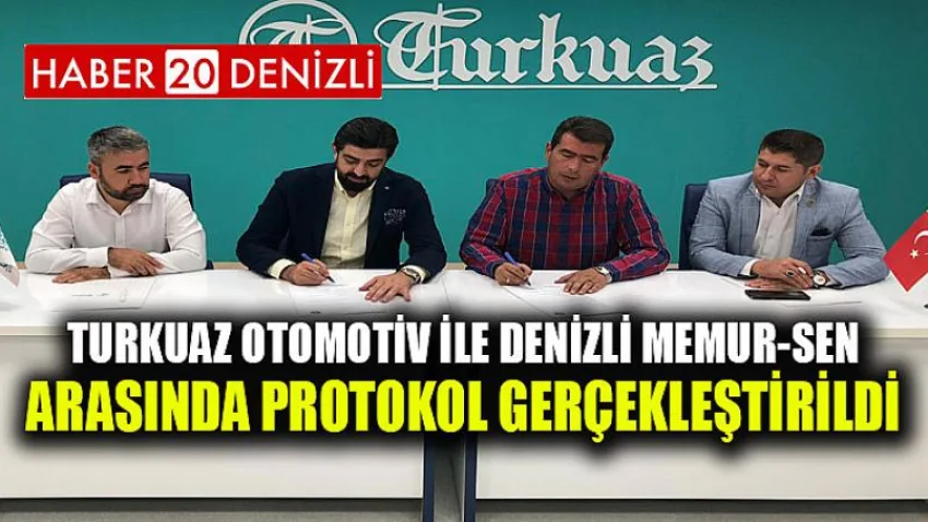 Turkuaz Otomotiv ile Denizli Memur-sen Arasında Protokol Gerçekleştirildi