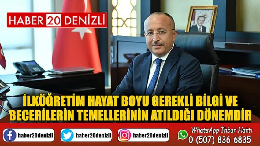 İlköğretim hayat boyu gerekli bilgi ve becerileri temellerinin atıldığı dönemdir