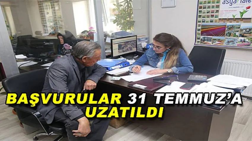 Başvurular 31 Temmuz'a Uzatıldı
