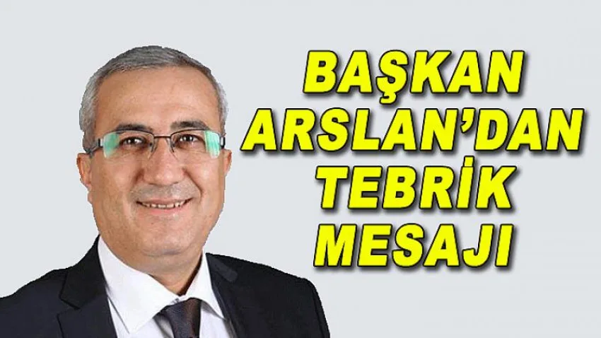 Başkan Arslan'dan Tebrik Mesajı