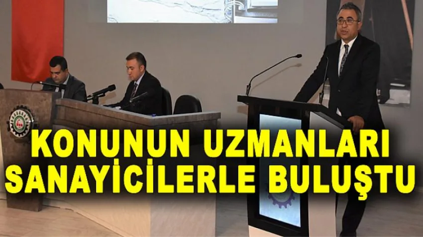 Konunun Uzmanları Sanayicilerle Buluştu