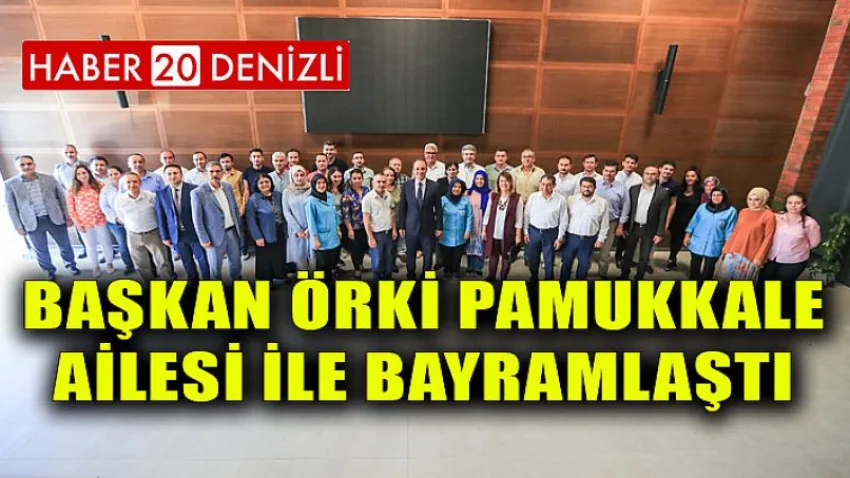 Başkan Örki Pamukkale Ailesi ile Bayramlaştı