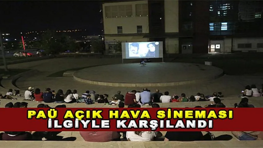 PAÜ Açık Hava Sineması İlgiyle Karşılandı