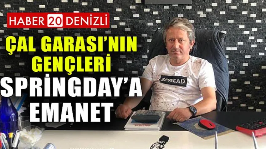 Çal Garası’nın Gençleri Springday’a Emanet