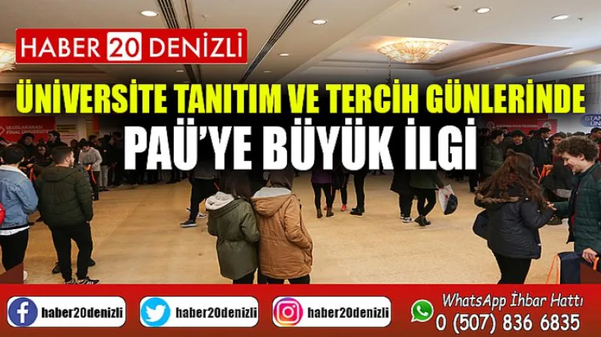 Üniversite Tanıtım ve Tercih Günlerinde PAÜ’ye Büyük İlgi