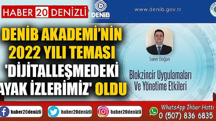 DENİB Akademi’nin 2022 yılı teması 'Dijitalleşmedeki Ayak İzlerimiz' oldu