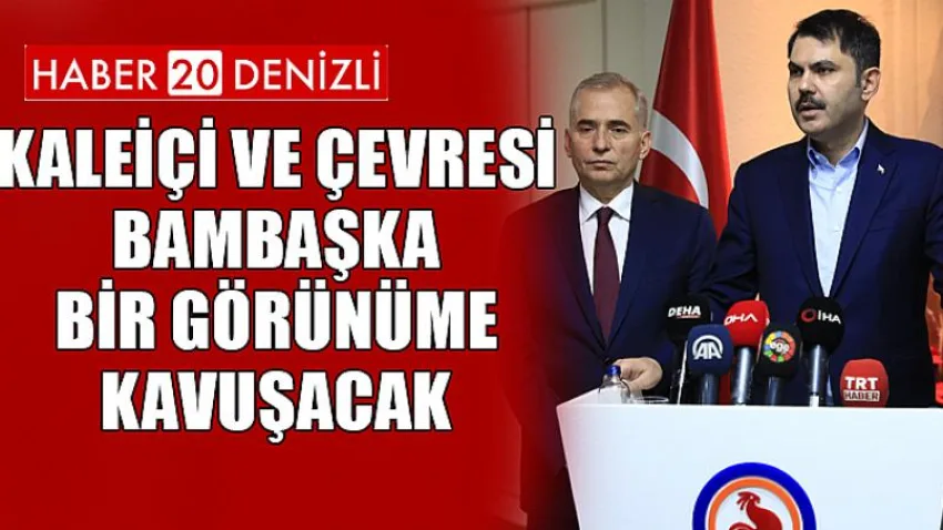 Bakan Kurum'dan Denizli’ye müjdeler