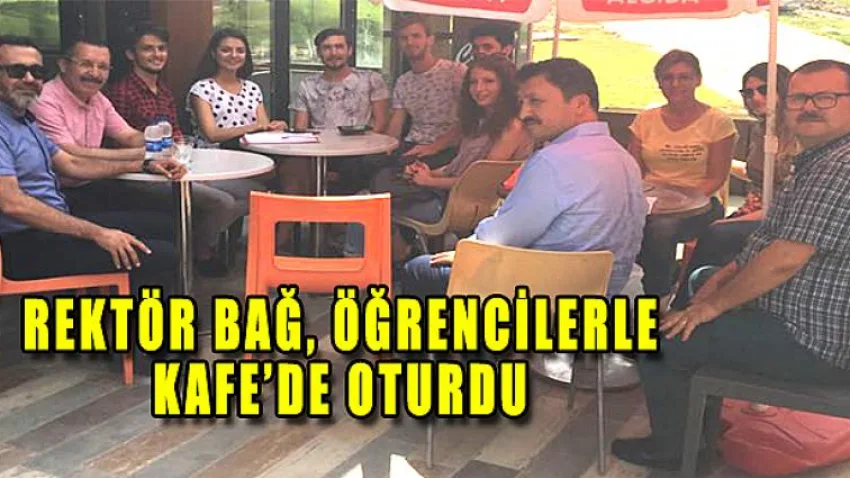 Rektör Bağ, Öğrencilerle Kafe'de Oturdu