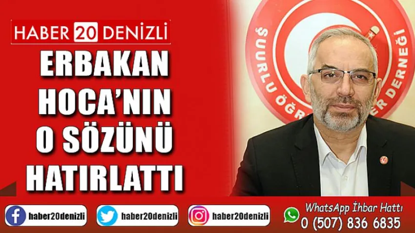 Erbakan Hoca’nın O Sözünü Hatırlattı