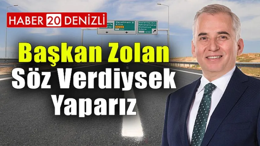Başkan Zolan: Söz verdiysek yaparız