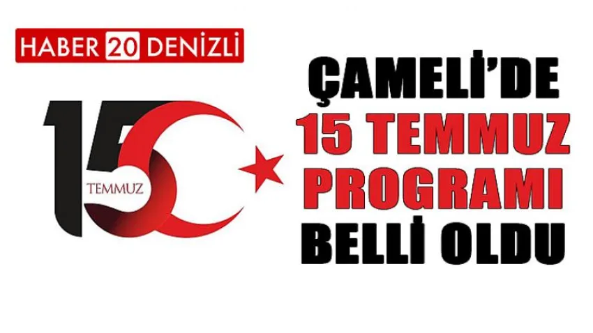 Çameli’de 15 Temmuz Programı Belli Oldu