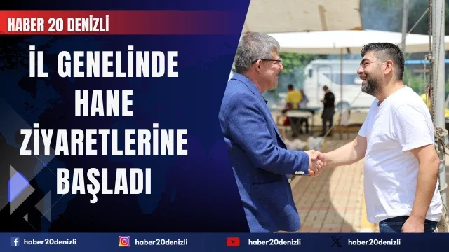 AK Parti Denizli İl Başkanlığı il genelinde hane ziyaretlerine başladı