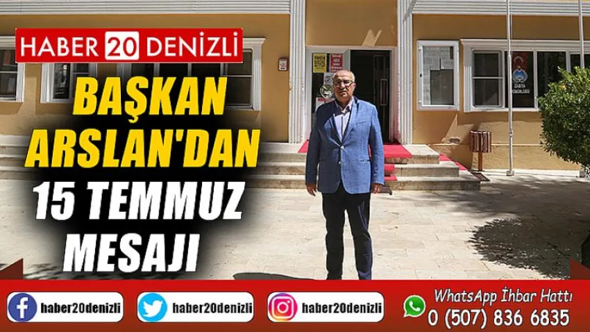 Başkan Arslan'dan 15 Temmuz mesajı