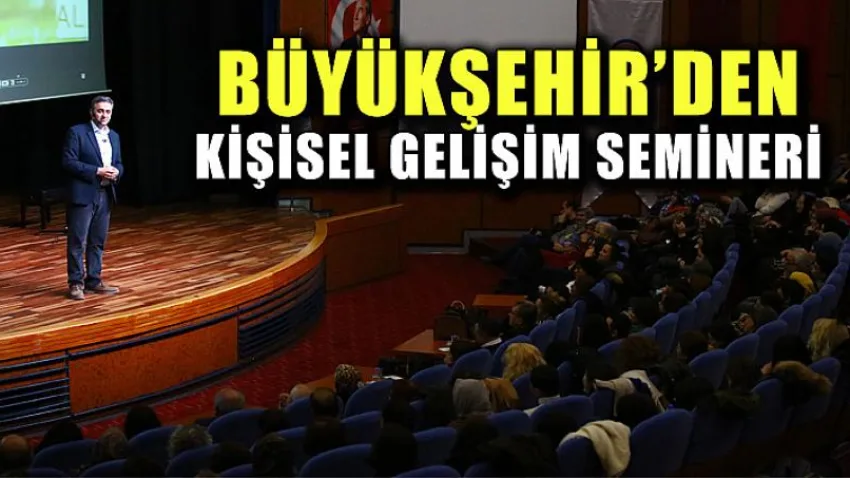 Büyükşehir’den kişisel gelişim semineri