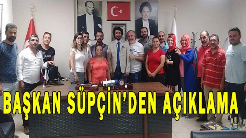 Başkan Süpçin'den Açıklama