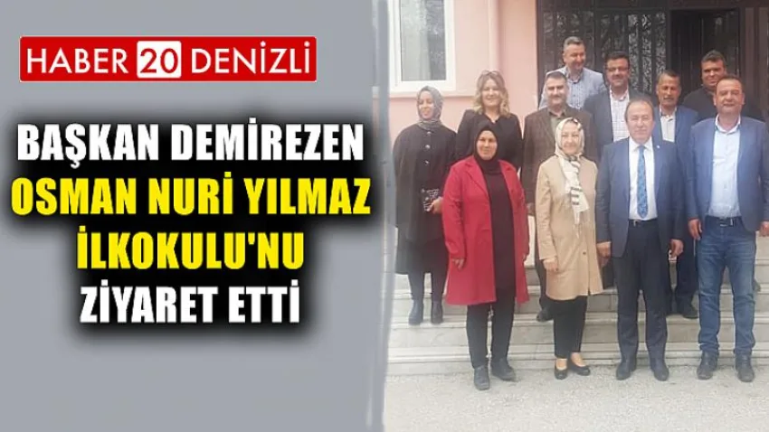 Başkan Demirezen Osman Nuri Yılmaz İlkokulu'nu Ziyaret Etti