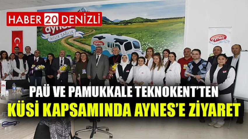 PAÜ ve Pamukkale Teknokent’ten KÜSİ Kapsamında Aynes’e Ziyaret
