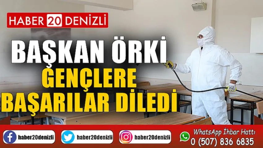 Başkan Örki Gençlere Başarılar Diledi
