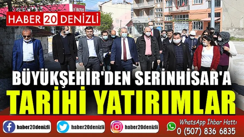 Büyükşehir'den Serinhisar'a tarihi yatırımlar
