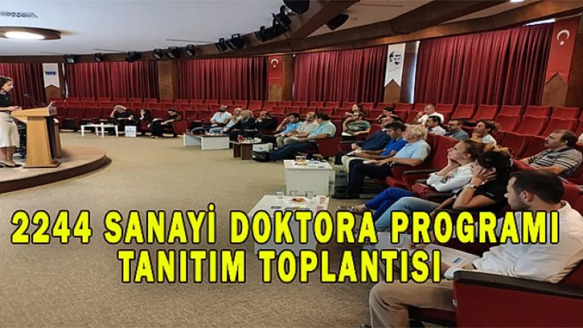 2244 Sanayi Doktora Programı Tanıtım Toplantısı
