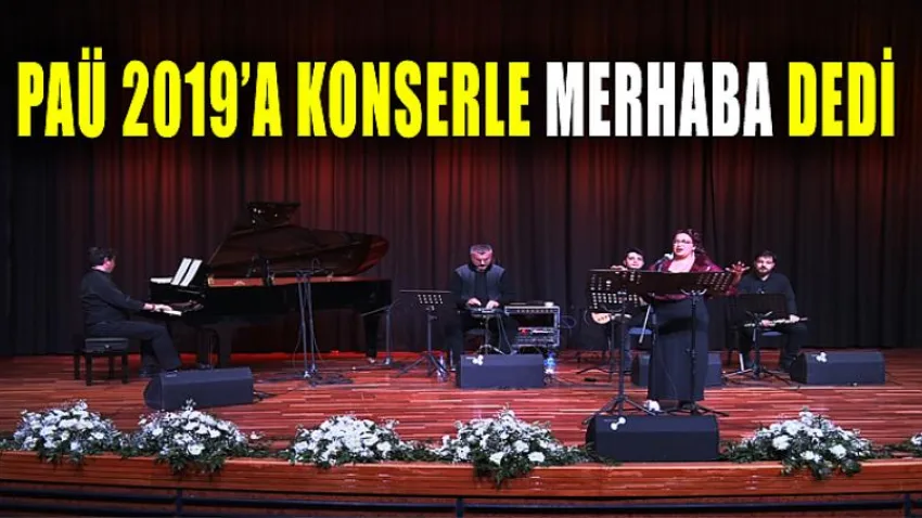 PAÜ 2019’a Konserle Merhaba Dedi