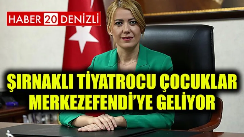 Şırnaklı Tiyatrocu Çocuklar Merkezefendi’ye Geliyor