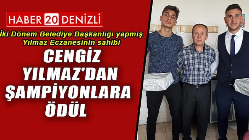 Cengiz Yılmaz'dan Şampiyonlara Ödül