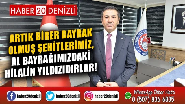 Artık Birer Bayrak Olmuş Şehitlerimiz, Al Bayrağımızdaki Hilalin Yıldızıdırlar!