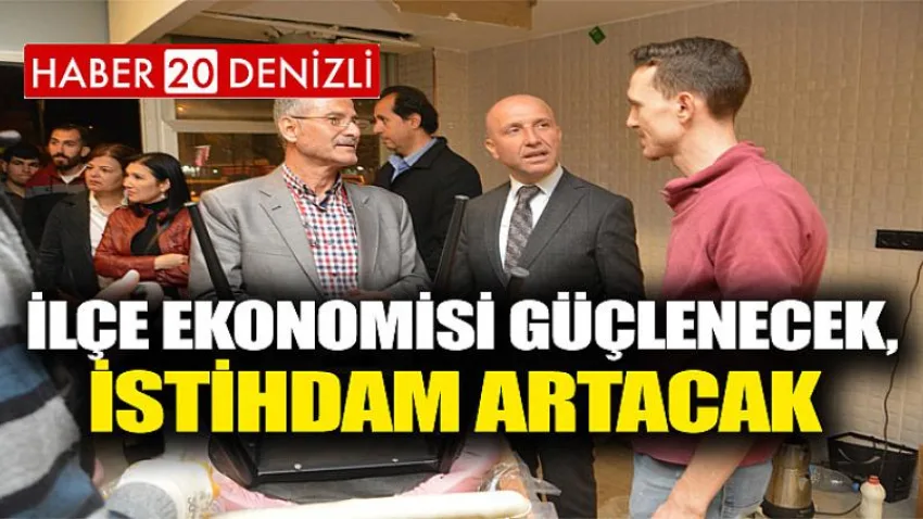 Başkan Özbaş’ın, projeleri ile ilçe ekonomisi güçlenecek, istihdam artacak