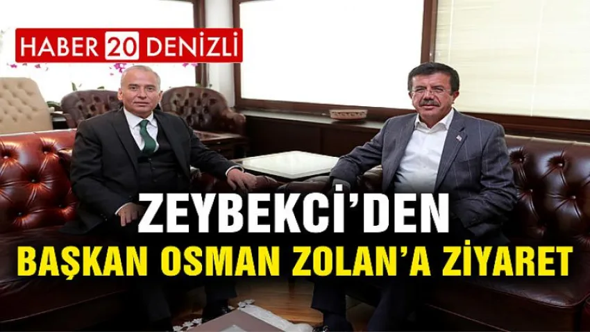 Zeybekci’den Başkan Osman Zolan’a Ziyaret