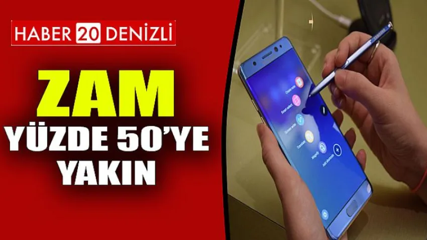 Zam Yüzde 50'Ye Yakın