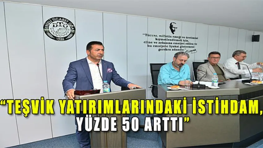 Teşvik Yatırımlarındaki İstihdam, Yüzde 50 Arttı
