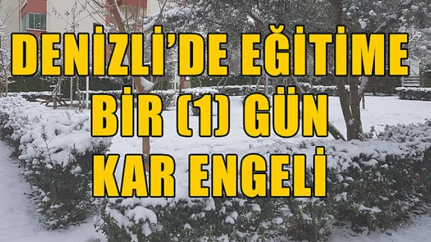 Denizli'de Eğitime 1 Gün Kar Engeli