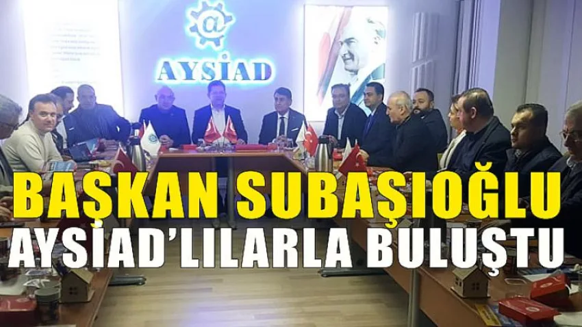 Bakan Subaşıoğlu, Aysiad'lılarla Buluştu