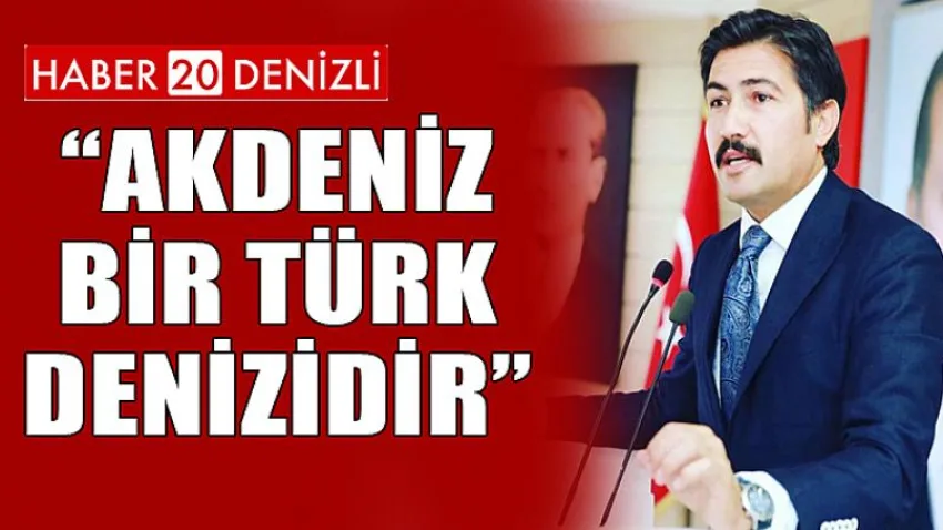 Akdeniz bir Türk denizidir