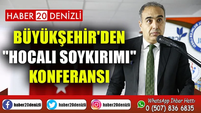 Büyükşehir'den "Hocalı Soykırımı" konferansı