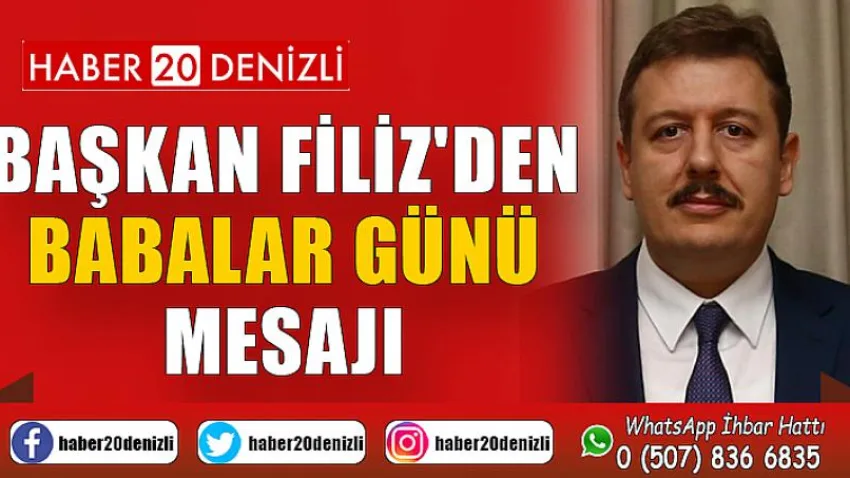 Başkan Filiz'den Babalar Günü Mesajı