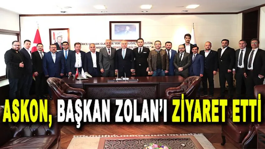 Askon, Başkan Zolan'ı Ziyaret Etti